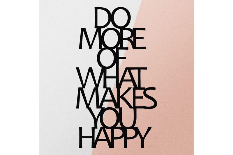 DO MORE OF WHAT MAKES YOU HAPPY Väggdekor Svart - Inredning & dekor - Väggdekor - Skyltar - Plåtskylt