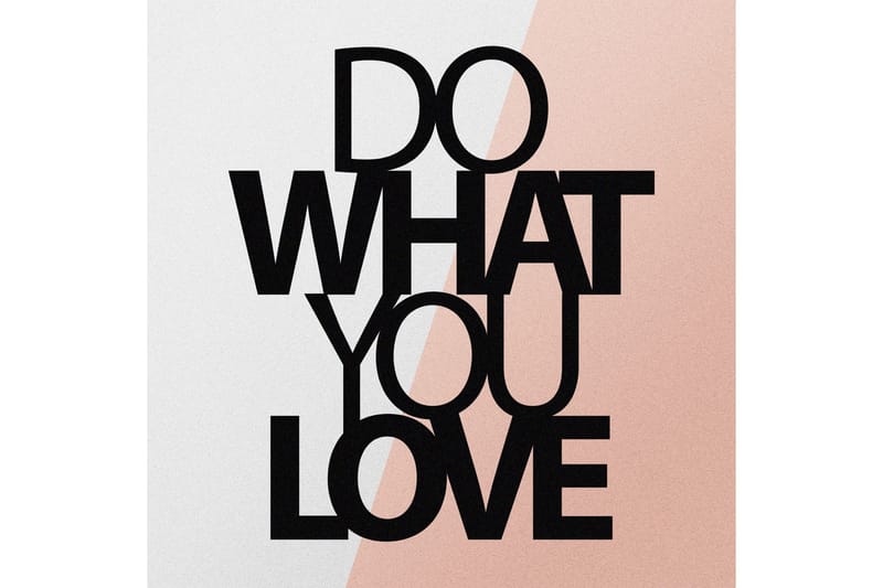 Do What You Love Väggdekor - Svart - Inredning & dekor - Väggdekor - Skyltar - Plåtskylt