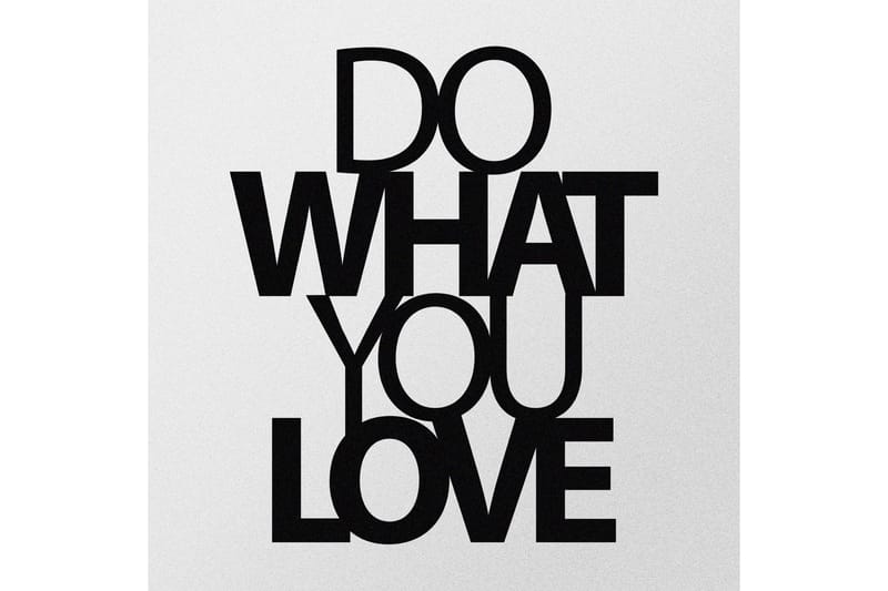 Do What You Love Väggdekor - Svart - Inredning & dekor - Väggdekor - Skyltar - Plåtskylt