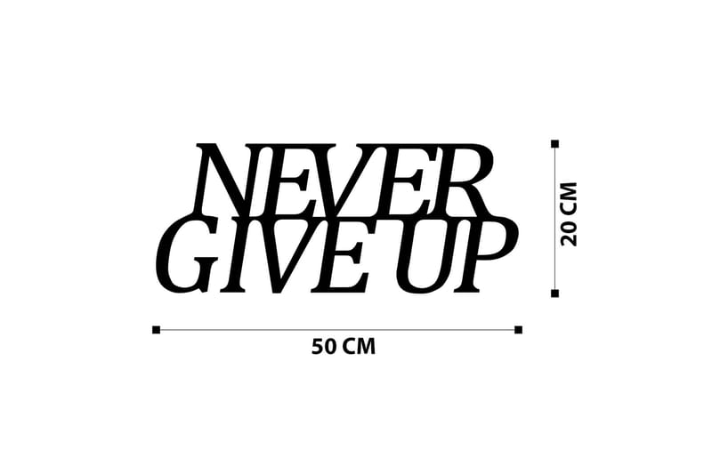 NEVER GIVE UP Väggdekor Svart - Inredning & dekor - Väggdekor - Skyltar - Plåtskylt
