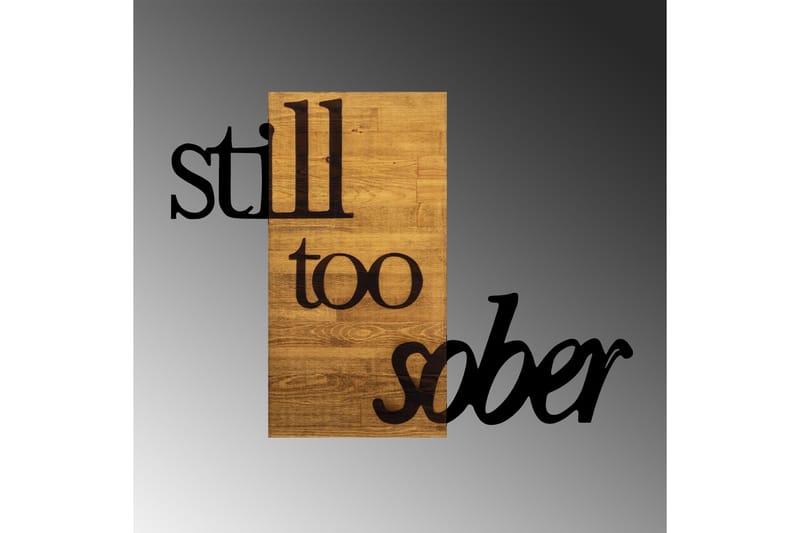 STILL TOO SOBER Väggdekor Svart/Valnöt - Inredning & dekor - Väggdekor - Skyltar - Plåtskylt