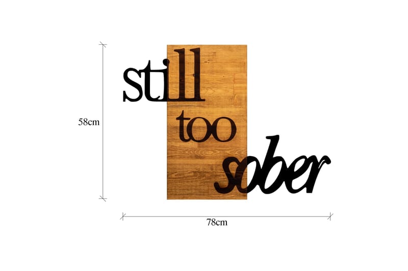 STILL TOO SOBER Väggdekor Svart/Valnöt - Inredning & dekor - Väggdekor - Skyltar - Plåtskylt
