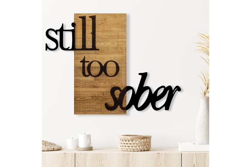 STILL TOO SOBER Väggdekor Svart/Valnöt - Inredning & dekor - Väggdekor - Skyltar - Plåtskylt
