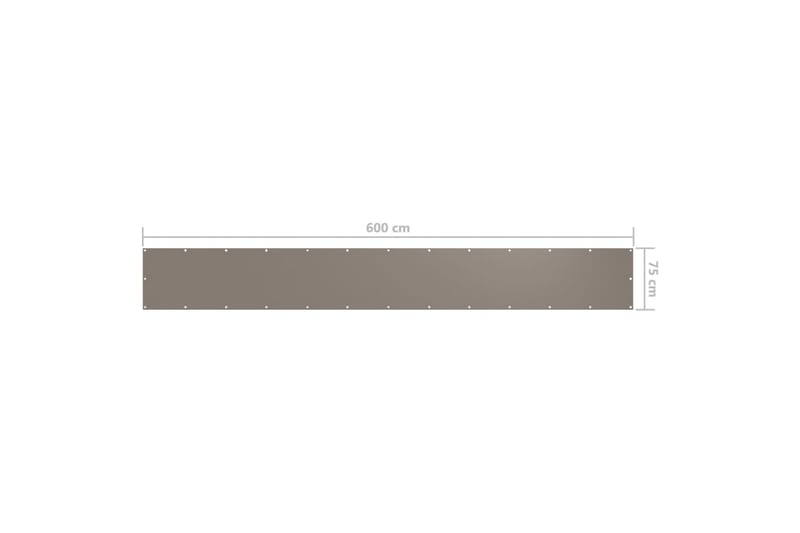 Balkongskärm taupe 75x600 cm oxfordtyg - Brun - Utemöbler - Solskydd - Skärmskydd & vindskydd